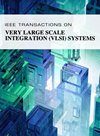 超大規模集成 (vlsi) 系統上的 Ieee 事務
